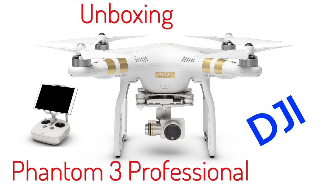 Unboxing Phantom 3 Professional