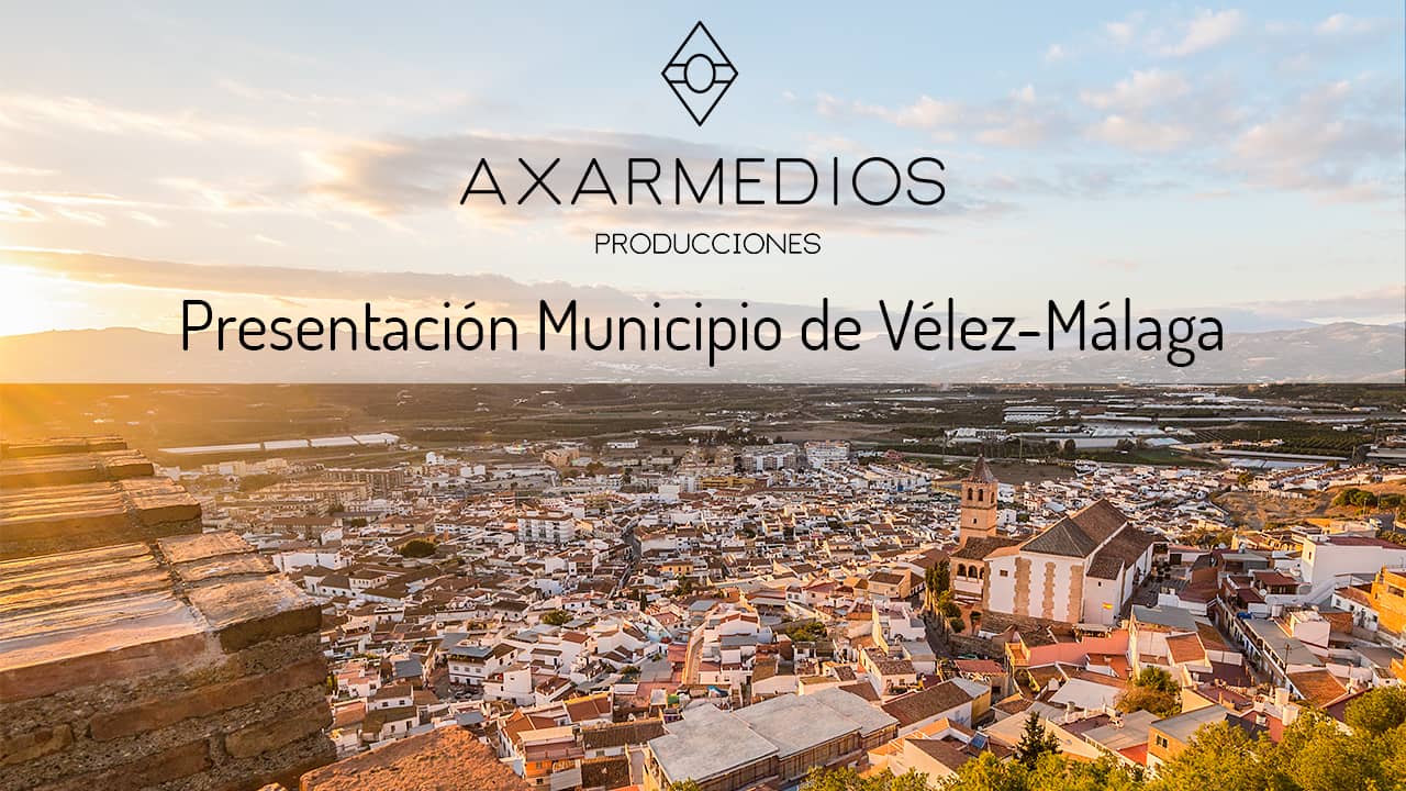 Video Presentacion del municipio de Vélez-Málaga
