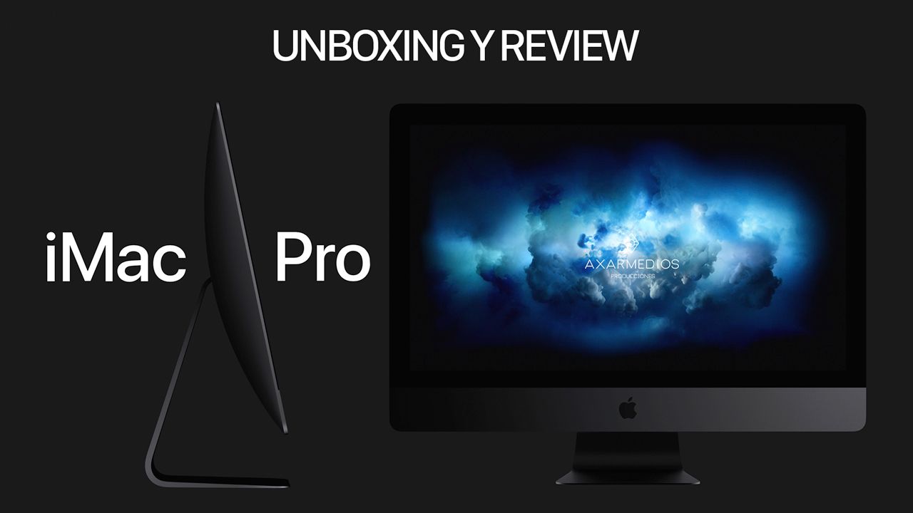 iMac Pro – Apple – Unboxing y Review en Español (ES)